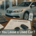 Can You Lease a Used Car