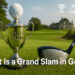 What Is a Grand Slam in Golf